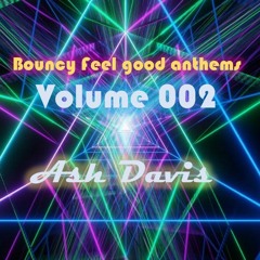 Ash Davis - Bouncy Feel Good Anthems Vol 2 (Dec 2020)