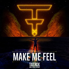 Tatrix - Make Me Feel (Original Mix)