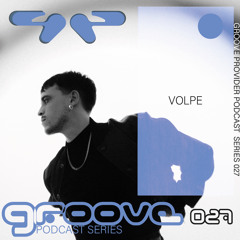 Groove Provider Podcast Series 027 - Volpe