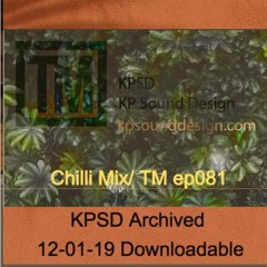 Chilli Mix/ TM ep081-(KPSD Archived 12-01-19)Downloadable