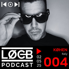 LOCB PODCAST #004 - KØHEN [HARD TECHNO SCHRANZ]