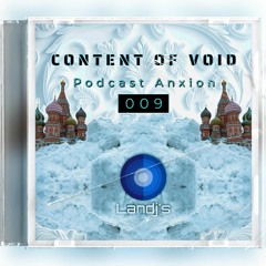 Content Of Void - Podcast Anxion 009 - Landj's