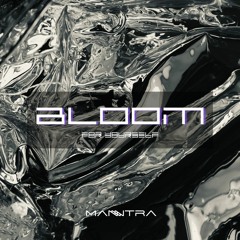 Manntra - Bloom For Yourself [DJ SET]