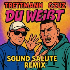 Trettmann Ft. Gzuz - Du Weißt (Sound Salute Remix)