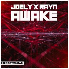 JOELY X RAYN - AWAKE (FREE DOWNLOAD)