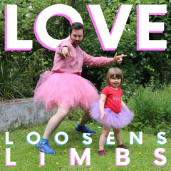 Love Loosens Limbs