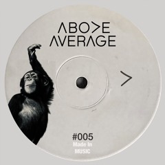 Above Average - 005 [Made In MUSIC]