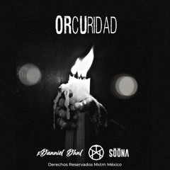 Orcuridad - Sööna x Danniel Dhnl