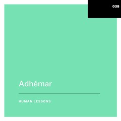 Human Lessons #038 - Adhémar