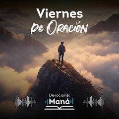 Devocional │Viernes de ORACIÓN MANÁ