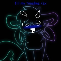 Fill my timeline /sx