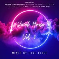 Vocal House Vol 3 Mixed By Luke Judge