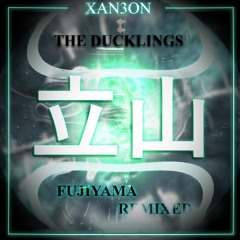 The Ducklings - Fujiyama (remix by xan3on)