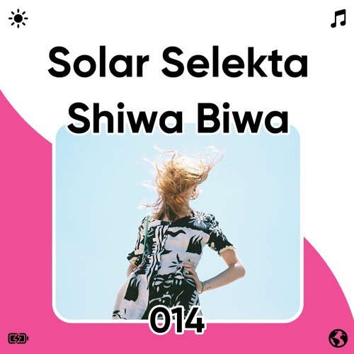 Solar Selekta 014 : Shiwa Biwa