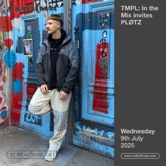 TMPL: In the Mix invites PLØTZ - 09/07/2025