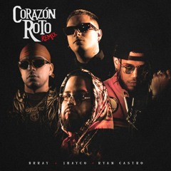 Brray Ft Jhayco, Ryan Castro - Corazon Roto Remix
