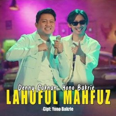 DENNY CAKNAN FEAT. YONO BAKRIE - LAHUFUL MAHFUDZ