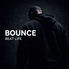 BEAT LIFE - Bounce (Free Download)