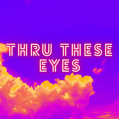 Thru These Eyes (Prod. by Toucon)
