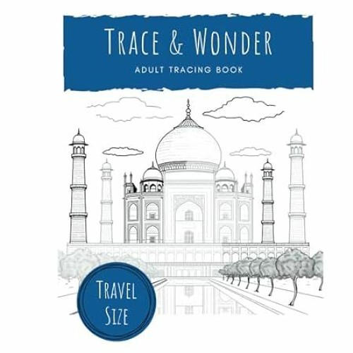Trace and Travel: Adult Tracing Book for Relaxation and Stress Relief