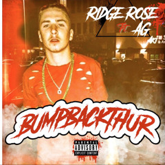 “Bump Back Thur” Ridge Rose ft AG