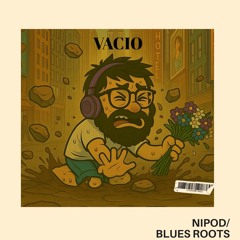 VACIO NIPOD/BLUES ROOTS