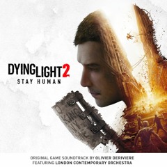 Dying Light 2 Stay Human OST - Run, Jump, Fight (Main Theme)