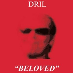 ❤️ Download DRIL "BELOVED" (THE DRIL ARCHIVES) by  DRIL