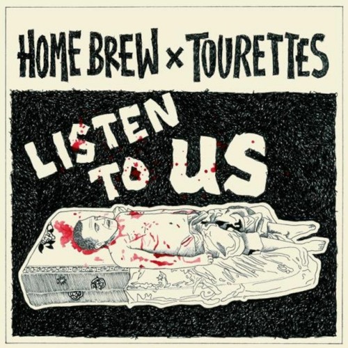 Home Brew - Listen To Us (feat. Tourettes)