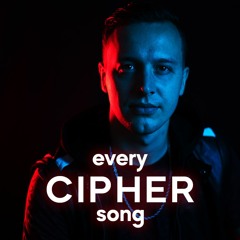 Every Cipher Song