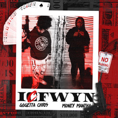 GoGetta Chris- ICFWYN (Feat. MoneyManthaa) 2023
