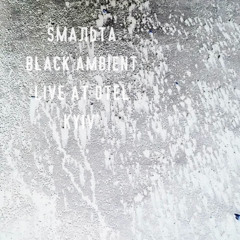 smaльta - бlack amбient (live)