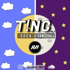 T!NG Vol. 8: SOCA VS DANCEHALL [2021] (UNCENSORED)