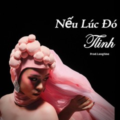 Nếu Lúc Đó Drill - Tlinh [Prod. byLongtime]