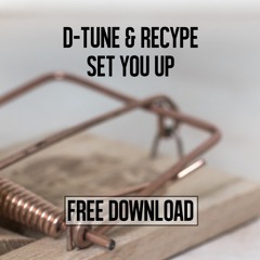 D-Tune & Recype - Set You Up [Free Download]