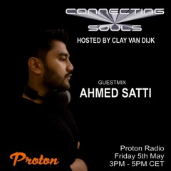 Connecting Souls 084 on Proton Radio guest Ahmed Satti