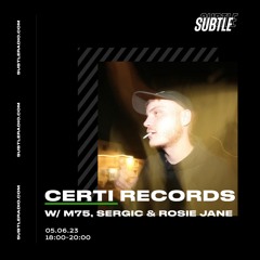 CERTi Records mix - Subtle Radio - 05/06/2023