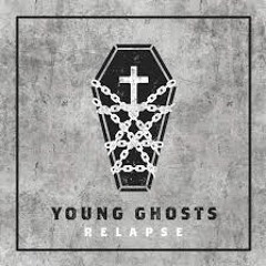 Young Ghost Relapse