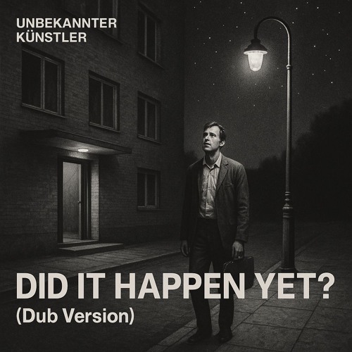 Did It Happen Yet? (Dub Version)