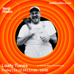 Loafy Tunes w/ Sammy Bacca & soft touch