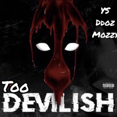 YS X DDOZ X MOEZYY - Too Devilish