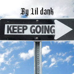 Keep Going by Lil dank