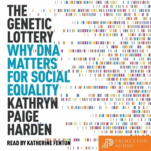 The Genetic Lottery by Kathryn Paige Harden