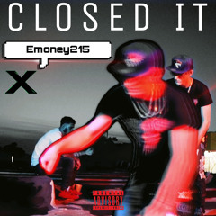 Closed It ft.(emoney215)