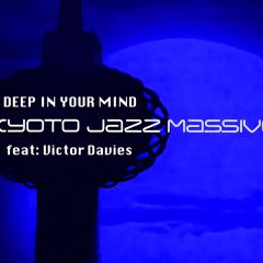 Kyoto Jazz Massive feat Victor Davies -Deep In Your Mind