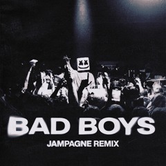 BAD BOYS (JAMPAGNE Remix)