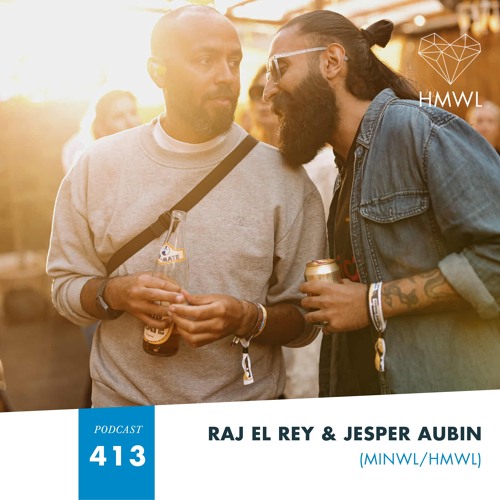 HMWL Podcast 413: Raj El Rey B2B Jesper Aubin (MINWL/HMWL)