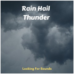 Rain Hail Thunder