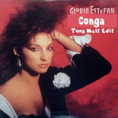 Gloria Estefan x Miami Sound Machine - Conga [Tuna Melt Edit]