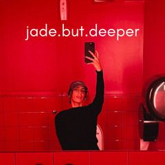 jadebutdeeper